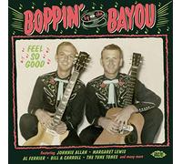 Various Artists - Boppin' By The Bayou ~ Feel So Good