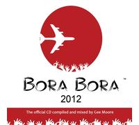 Various Artists - Bora Bora 2012 - Mixed by Gee Moore