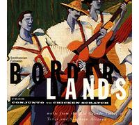 Various Artists - Borderlands: From Conjunto to Chicken Scratch