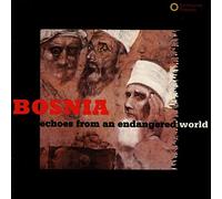 Various Artists - Bosnia: Echoes from an Endangered World