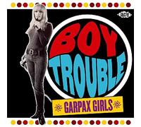 Various Artists - Boy Trouble: Garpax Girls