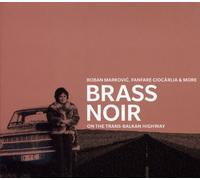 Various Artists - Brass Noir - On The Trans Balkan Highway