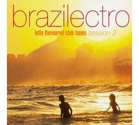 Various Artists - Brazilectro: Latin Flavoured Club Tunes;Session 2
