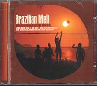 Various Artists - Brazilian Melt: WHERE MELLOW SAMBA AND ELECTRONIC COLLIDE...