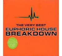 Various Artists - Breakdown - the Very Best Euphoric House