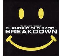 Various Artists - Breakdown - the Very Best Euphoric Old Skool