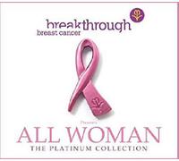 Various Artists - Breakthrough Breast Cancer presents All Woman - The Platinum Collection
