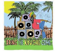 VARIOUS ARTISTS - BRING THE KOUCHIE COME