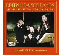 Various Artists - British Dance Bands Vol. 1 : Original 1930 - 1943 Recordings