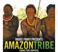 Various Artists - Bruce Parry Presents Amazon Tribe - Songs for Survival