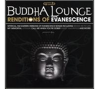 Various Artists - Buddha Lounge Renditions of Evanescence