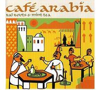 Various Artists - Cafe Arabia: Rai Roots and Mint Tea