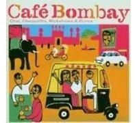 Various Artists - India - Cafe Bombay: Chai, Chappattis, Rickshaws & Gurus