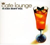 Various Artists - Cafe Lounge Iced Mint Tea