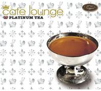 Various Artists - Cafe Lounge Royal Platinum Tea / Various