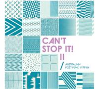 Can't Stop It II - Australian Post-Punk 79-84 - Vinyl - Presale Ships By 4/9/26