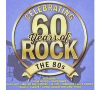 Various Artists Celebrating 60 Years Of Rock - The 80s (CD) (US IMPORT)