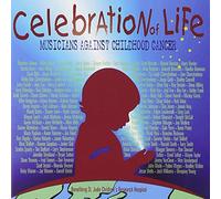 Various Artists - Celebration Of Life: Musicians Against Childhood Cancer