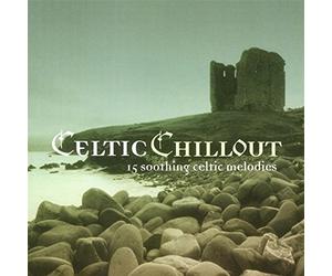 Various Artists - Celtic Chillout: 15 Soothing Celtic Melodies