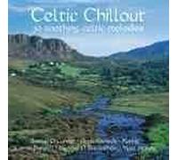 Various Artists - Celtic Chillout: 30 Soothing Celtic Melodies