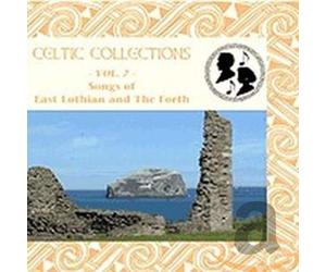 Various Artists - Celtic Connection Volume 7: Songs From East Lothian & The Forth