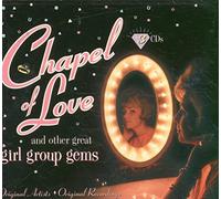 Various Artists - Chapel Of Love: & Other Great Girl Group Gems