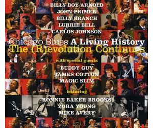 Various Artists - Chicago Blues: A Living History - The Revolution Continues [Ne