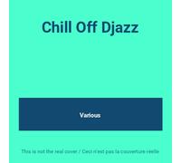 Various Artists - Chill Off Djazz