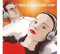 Various Artists - Chill @ the Global Cafe