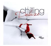 Various Artists - Chilling Deluxe / Various