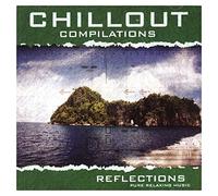Various Artists - Chillout Compilations - Reflection [CD]