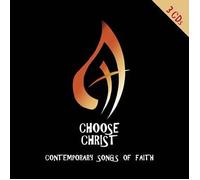 Various Artists - Choose Christ: Contemporary Songs of Faith