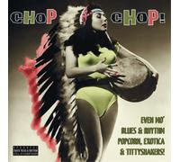 Various Artists Chop Chop: Even Mo' Blues & Rhythm, Popcorn, Exotica & (Vinyl)