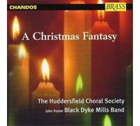 Black Dyke Mills Band & Huddersfield Choral Society – A Christmas Fantasy – CD – NAXOS