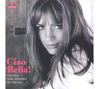 Various Artists - Ciao Bella! Italian Girl Singers of The 60s
