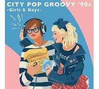 Various Artists City Pop Groovy '90s: Girls & Boys (Vinyl) (US IMPORT)