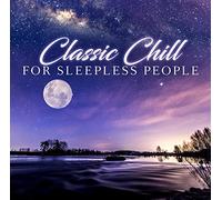 VARIOUS ARTISTS - CLASSIC CHILL FOR SLEEPLE - CD - G11501z