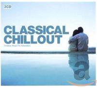 Various Artists - Classic Chillout: Timeless Music for Relaxation
