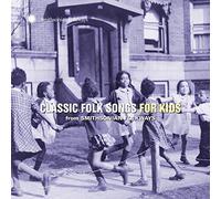 Various Artists - Classic Folk Songs For Kids From Smithsonian Folkways