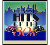 Various Artists - Classic Hits Of The 30s