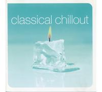 Various Artists - Classical Chillout - Relaxing Classical Pieces Compilation