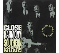 Various Artists - Close Harmony: A History Of Southern Gospel Music Volume 1