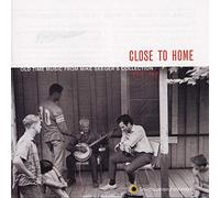 Various Artists - Close to Home: Old Time Music from Mike Seeger's Collection, 1952-1967