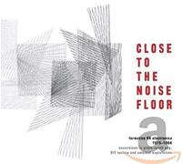 Various Artists - Close To The Noise Floor - Formative UK Electronica 1975 - 1984
