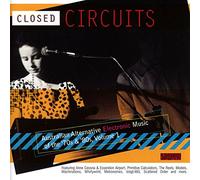 Various Artists - Closed Circuits: Australian Alternative Electronic Music Of The 70's & 80's Vol.1