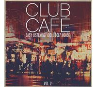 Various Artists - Club Cafe Vol.2 - Easy Listening Vocal Deep House (2cd)