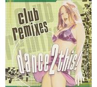 Various Artists - Club Remixes: Dance 2 This