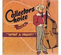 Various Artists - Collector's Choice Volume 4: What A Night!