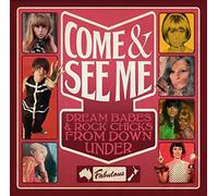 VARIOUS ARTISTS - Come & See Me: Dream Babes & Rock Chicks From Down by VARIOUS ARTISTS