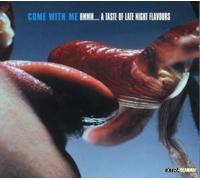 Various Artists - Come With Me - Hmmm...A Taste Of Late Night Flavours (2002) [Digi-pak]